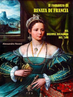 cover image of Il romanzo di Renata di Francia